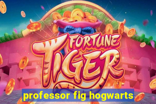 professor fig hogwarts